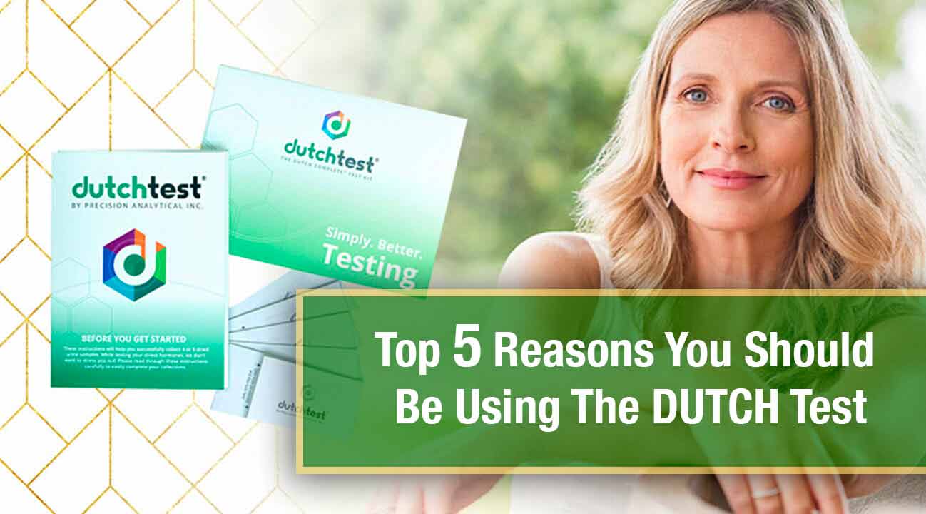 Top 5 Reasons You Should Be Using The DUTCH Test